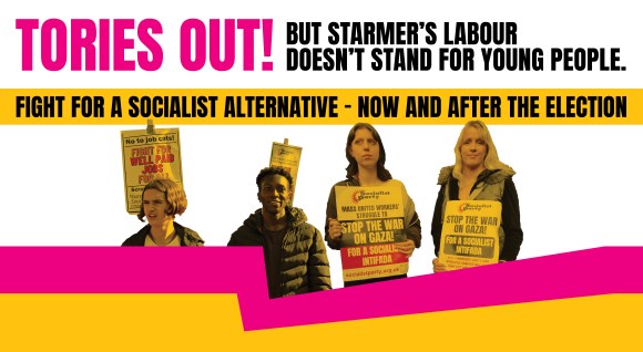 Fight for a socialist alternative – now and after the&nbsp;election!